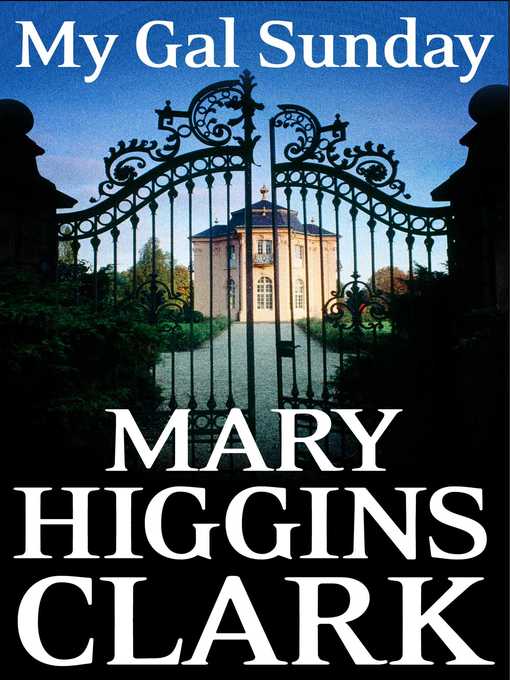Title details for My Gal Sunday by Mary Higgins Clark - Available